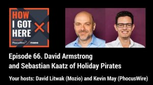 How I Got Here, episode 66 - David Armstrong and Sebastian Kaatz of HolidayPirates