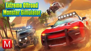 Extreme Offroad Monster Simulator ► Симулятор экстрима по бездорожью