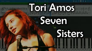 Tori Amos - Seven Sisters [Piano Tutorial | Sheets | MIDI] Synthesia