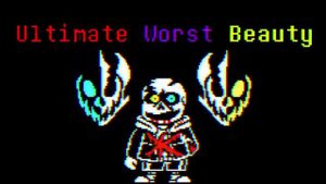 Undertale Last Breath -(Ultimate Worst Beauty-Phase 5)