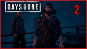 Days Gone #2часть - Прохождение Помочь Бухарю