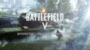 BATTLEFIELD V OST - I Vow to Thee My Country [EXTENDED]