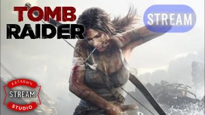 Лара и компания | Tomb Raider: GOTY | STREAM