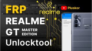 FRP! Realme GT Master Edition RMX3363. Платная программа Unlocktool. Сброс аккаунта гугл.