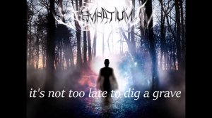 EMPATIUM - it's not too late dig a grave