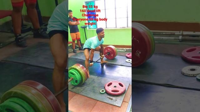 Dead lift 160 kg Everyone 55 kg body weight challenge ????