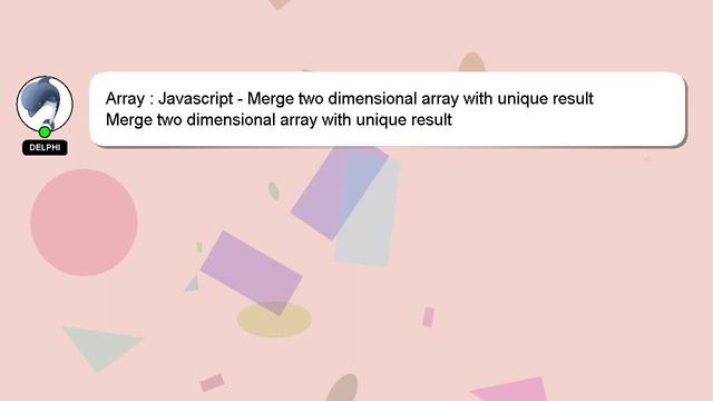 Array : Javascript - Merge two dimensional array with unique result