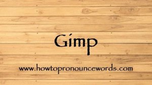 How To Pronounce Gimp ? How To say Gimp New Video