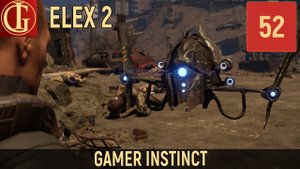 ПРОХОЖДЕНИЕ ELEX 2   ЧАСТЬ 52 - ВЕЧНАЯ БИТВА
