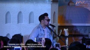 "DIMANA AKU DISINI"  NAIF Live Performance at Grand Metropolitan [GRANDMET NEWS]