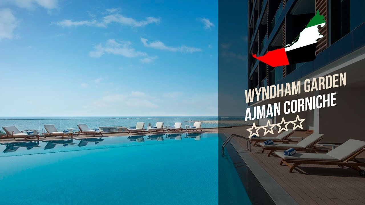 Отель Виндхам Гарден Аджман Корниш 4*. Wyndham Garden Ajman Corniche 4*. Рекламный тур "География"
