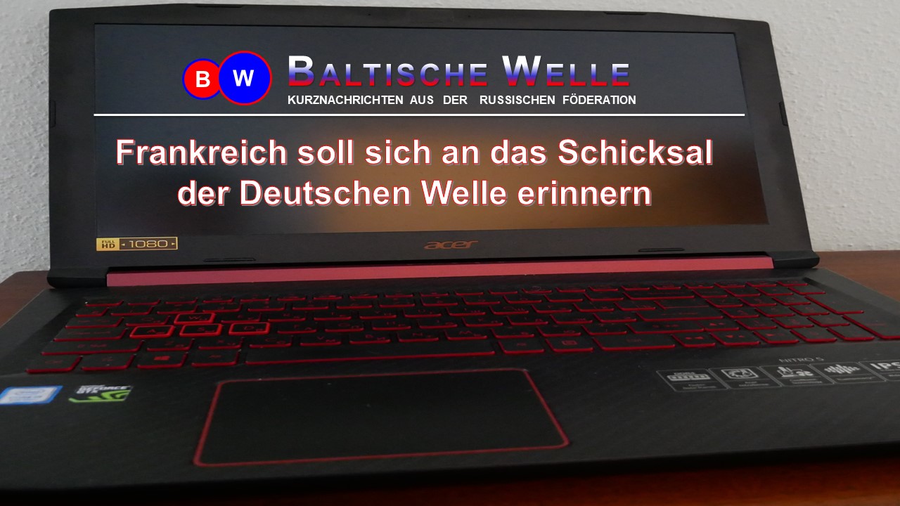 Frankreich soll sich an das Schicksal der Deutschen Welle erinnern.mp4