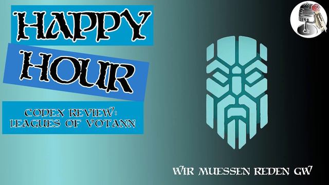 Happy Hour 104: Wir müssen reden GW - Codex Review Leagues of Votann смотреть онлайн