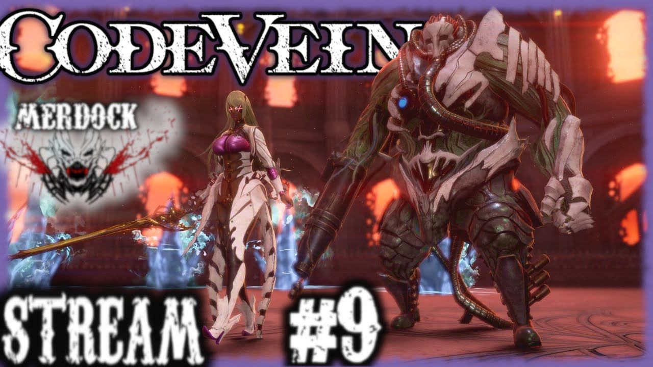 CODE VEIN - Боссы Хранительница Меча и Канонир. Самые сложные Боссы Коде Вейн! СТРИМ №9/ MERDOCK