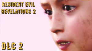 ► Мелкая ◄ Resident Evil Revelations 2 / Biohazard Revelations 2 ► DLC 2 ◄ | Запись стрима