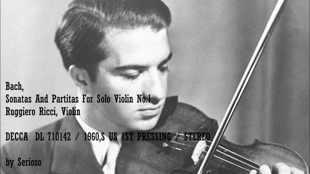 Bach, Sonatas And Partitas For Solo Violin No 1, Ruggiero Ricci, Violin смотреть онлайн