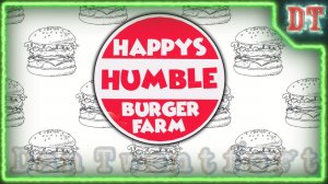 Серия #10 ► Шлем побега из матрицы ● Прохождение Happy's Humble Burger Farm