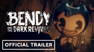 Bendy and the Dark Revival - Официальный трейлер ?