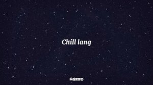 CHILL LANG - MAC MAFIA (LYRICS)