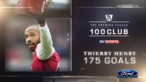 Premier League 100 Club : Thierry Henry 175 Goals @ford.uefa