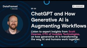 #121 ChatGPT and How Generative AI is Augmenting Workflows (with Scott Downes)