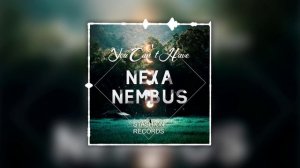 Nexa Nembus - You Can't Have (Radio Edit)