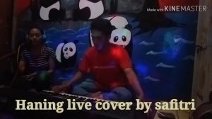 HANING LAGU DAYAK VERSI KOPLO  LIVE COVER BY SAFITRI