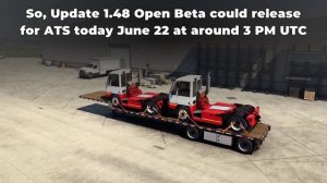 ETS2 / ATS 1.48 Open Beta RELEASES TODAY (June 22) | New Update