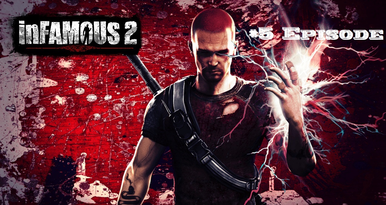 InFamous 2 #5 Episode Гроза надвигается Прохождение на Русском языке.mp4 #Infamous #ДурнаяРепутация