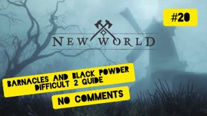 #NewWorld за кадром / #20 / Barnacles and Black Powder Difficult 2 guide  / no comments