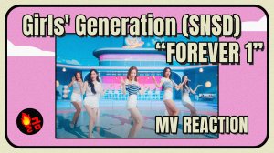 Girls' Generation 'FOREVER 1' M/V Reaction