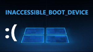 Ошибка INACCESSIBLE_BOOT_DEVICE при загрузке Windows 11/10