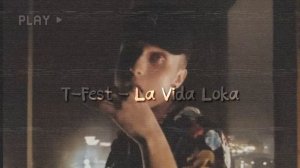 T-Fest - La Vida Loka