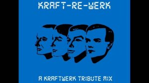 Kraft-Re-Werk : A Kraftwerk tribute mix