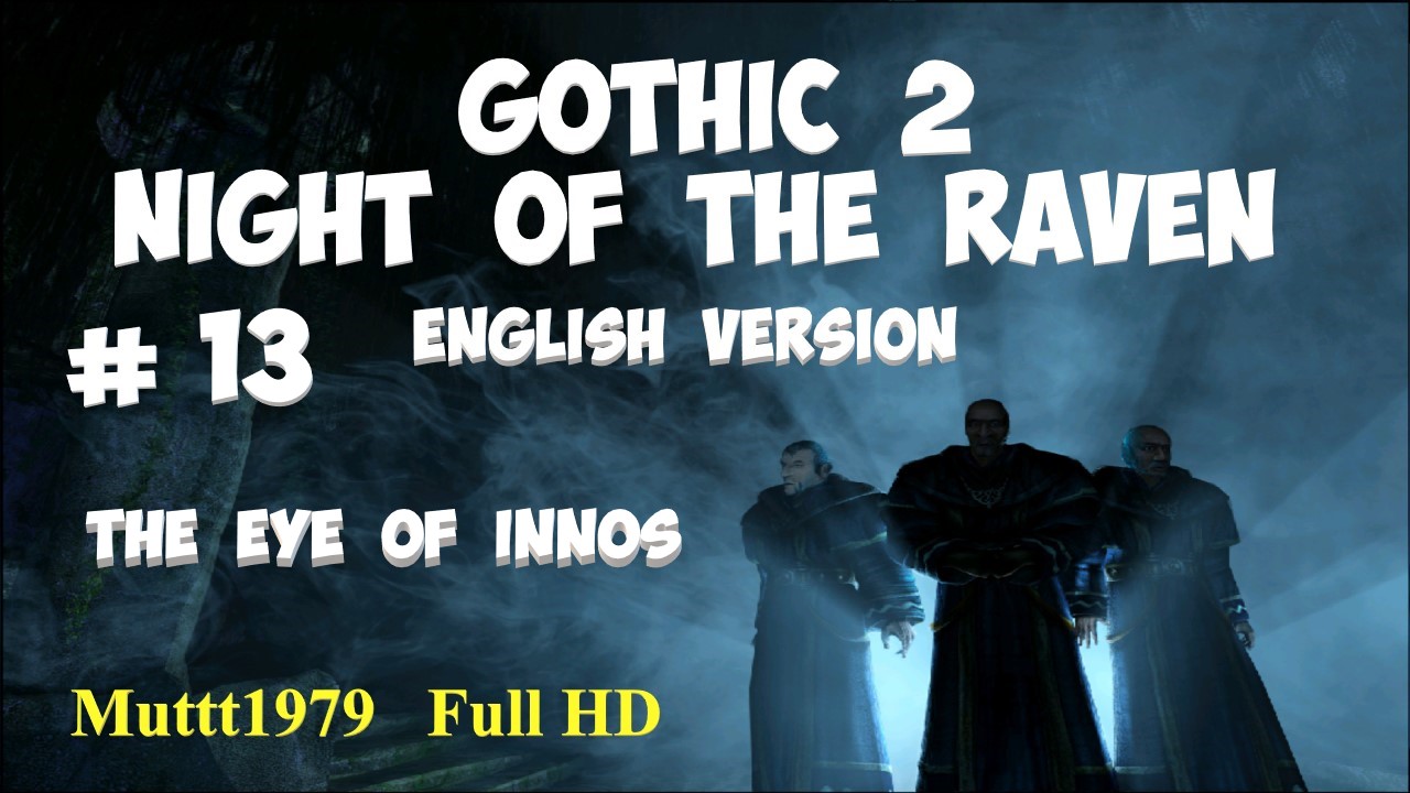 Gothic 2 Night of the Raven walkthrough English version  Episode 13 The Eye of Innos.