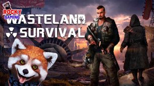 Рокки играет в Wasteland Survival! Часть 2