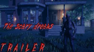 The scary dreams (трейлер) my game