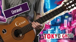 Tokyo Ghoul- Unravel