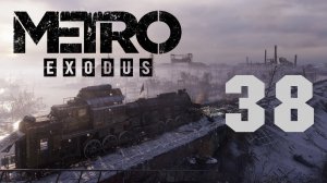 Metro Exodus / Метро Исход - Тайга ч.6 - Миша! - Прохождение игры на русском [#38] | PC (2019 г.)