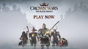 Релизный трейлер Crown Wars: The Black Prince