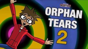 Orphan Tears part 2 feat. Wax and Stevi The Demon (Your Favorite Martian music video)