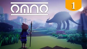 Первый взгляд ➤ Omno ➤ Прохождение #1