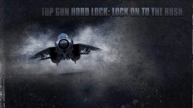 Top Gun Hard Lock Soundtrack 1/11 смотреть онлайн