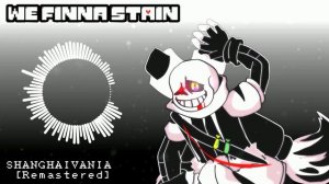 We Finna Stain - SHANGHAIVANIA 2022