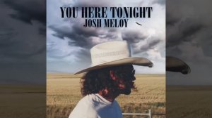 You Here Tonight (official audio) - Josh Meloy