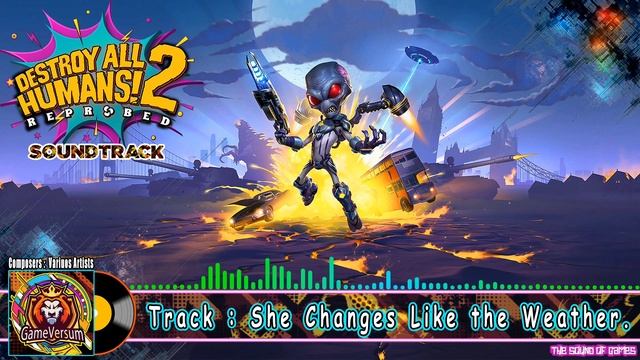 Destroy All Humans 2 Reprobed Game Soundtrack Track 02 - She Changes Like The Weather [OST] смотреть онлайн