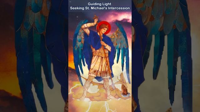 Guiding Light - Seeking Saint Michael's Intercession смотреть онлайн