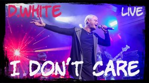 D.White - I Don't Care (Live version) Euro Dance, Euro Disco, Super Song, Best music NEW Italo Disco