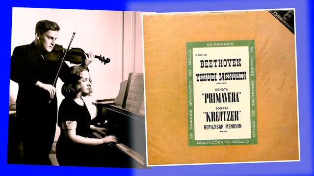 BEETHOVEN - Sonata Nº 5 "PRIMAVERA" & Sonata Nº 9, "KREUTZER" Yehudi Menuhin ~ Hephzibah Menuhin смотреть онлайн