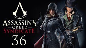Assassin's Creed: Syndicate - Прохождение игры на русском [#36] | PC (2015 г.)